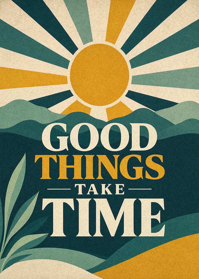 Good Things Take Time - Retro Sunburst