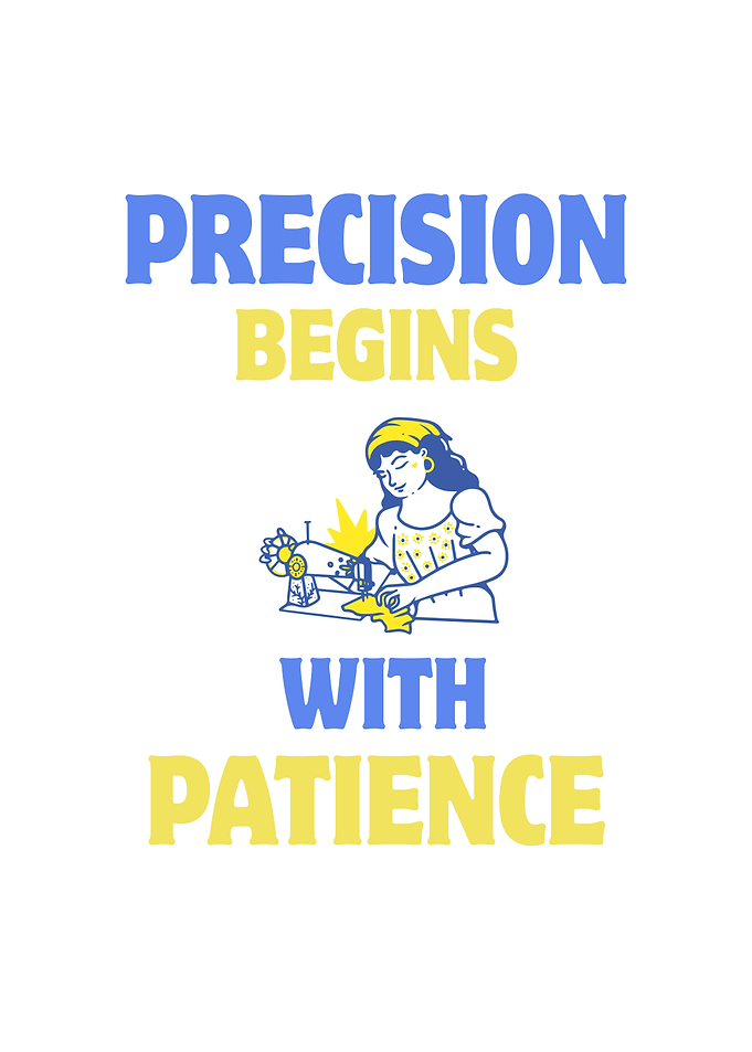 Precision Begins With Patience Sewing Quote