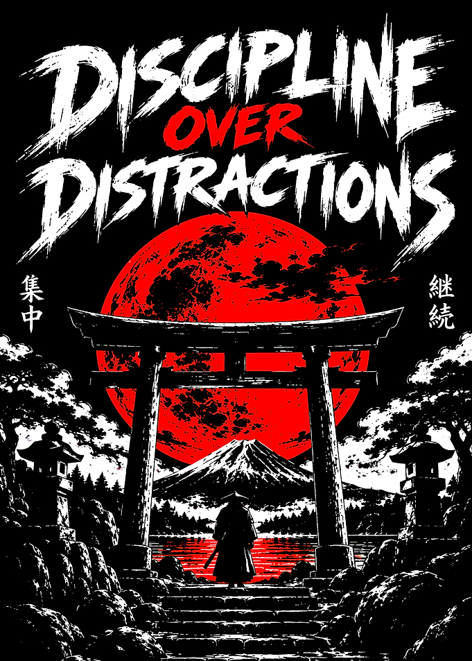 Discipline Over Distractions Samurai Art