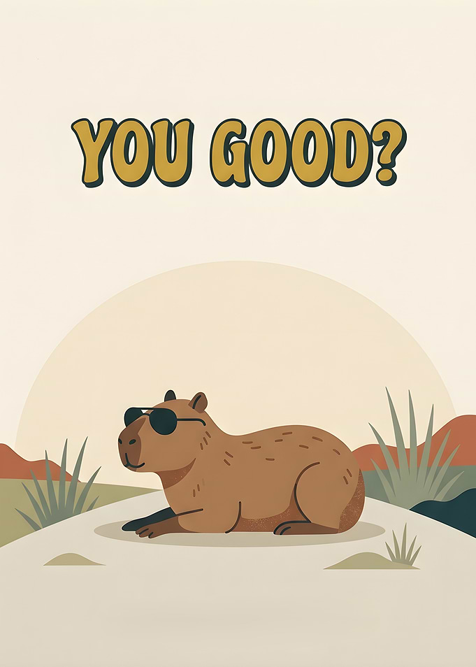Cool Capybara You Good Poster