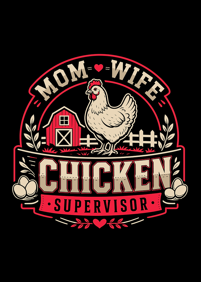 Mom Wife Chicken Supervisor Graphic