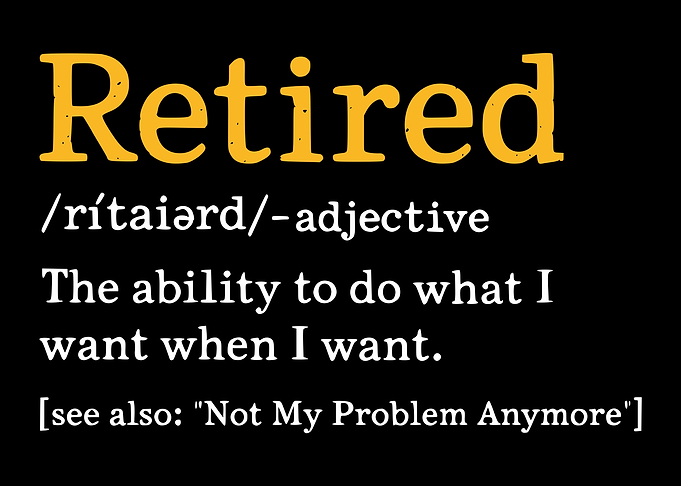 Funny Retired Definition Text Art
