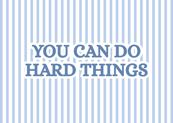 You Can Do Hard Things Quote