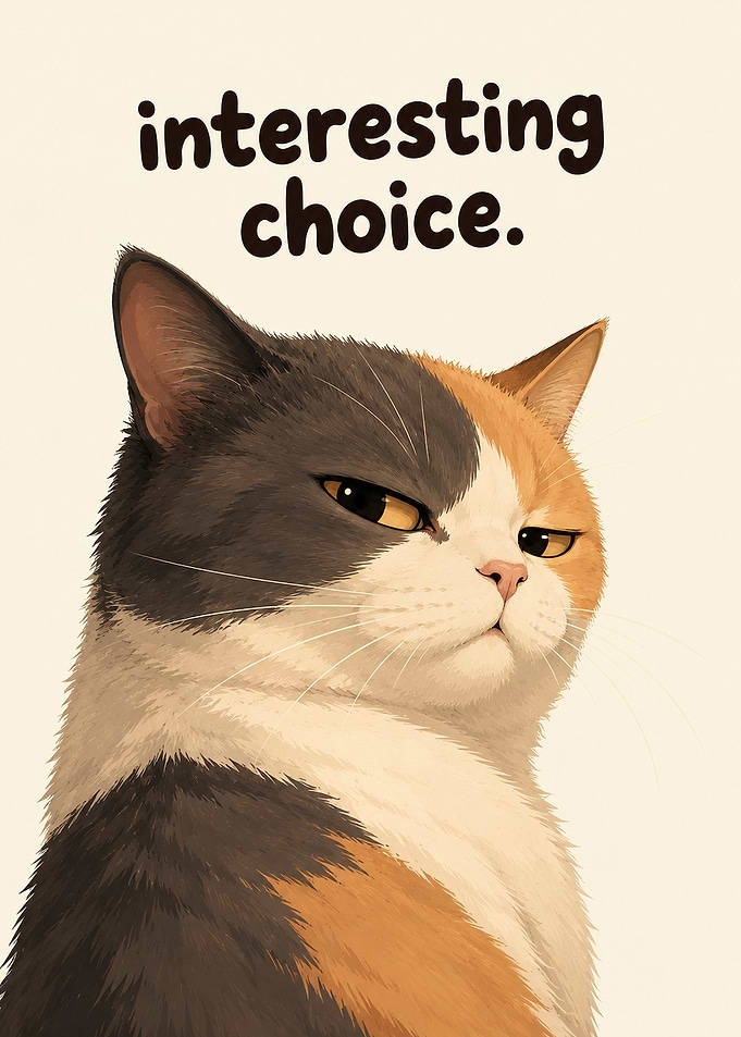 Interesting Choice Judgmental Calico Cat Art