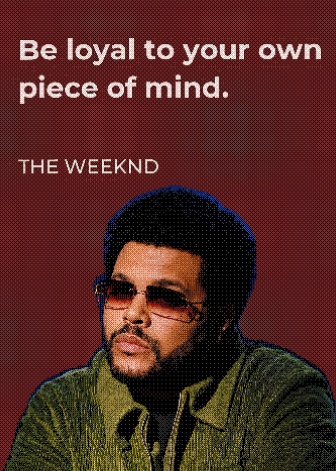 The Weeknd Inspirational Quote Poster