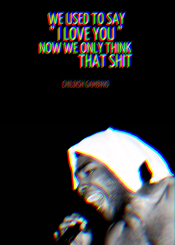 Childish Gambino Glitch Art Quote Poster