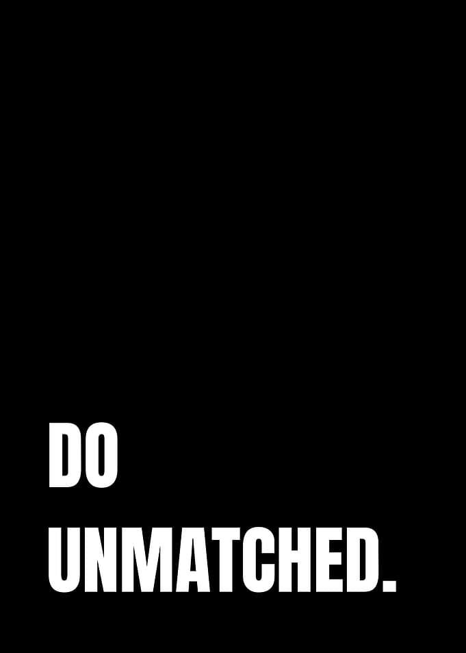 Do Unmatched Inspirational Quote Poster