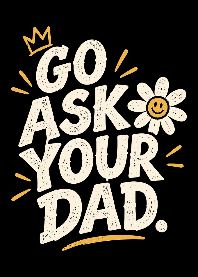 Go Ask Your Dad Typography Design