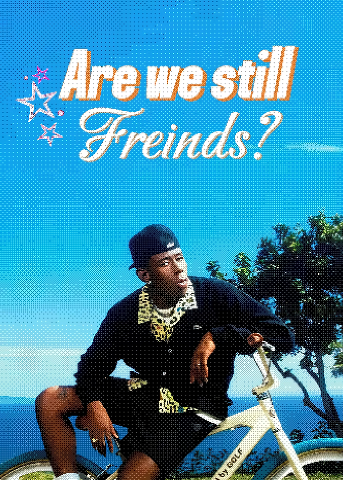 Tyler, the Creator Are We Still Friends