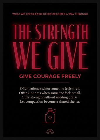 The Strength We Give Inspirational Poster