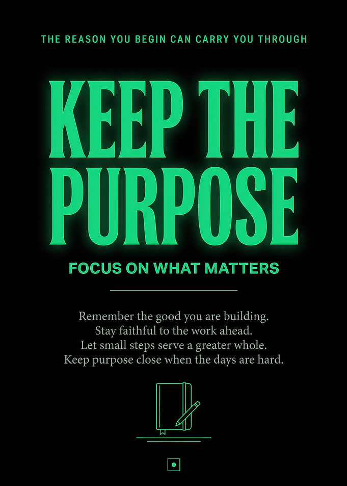 Keep The Purpose Inspirational Poster