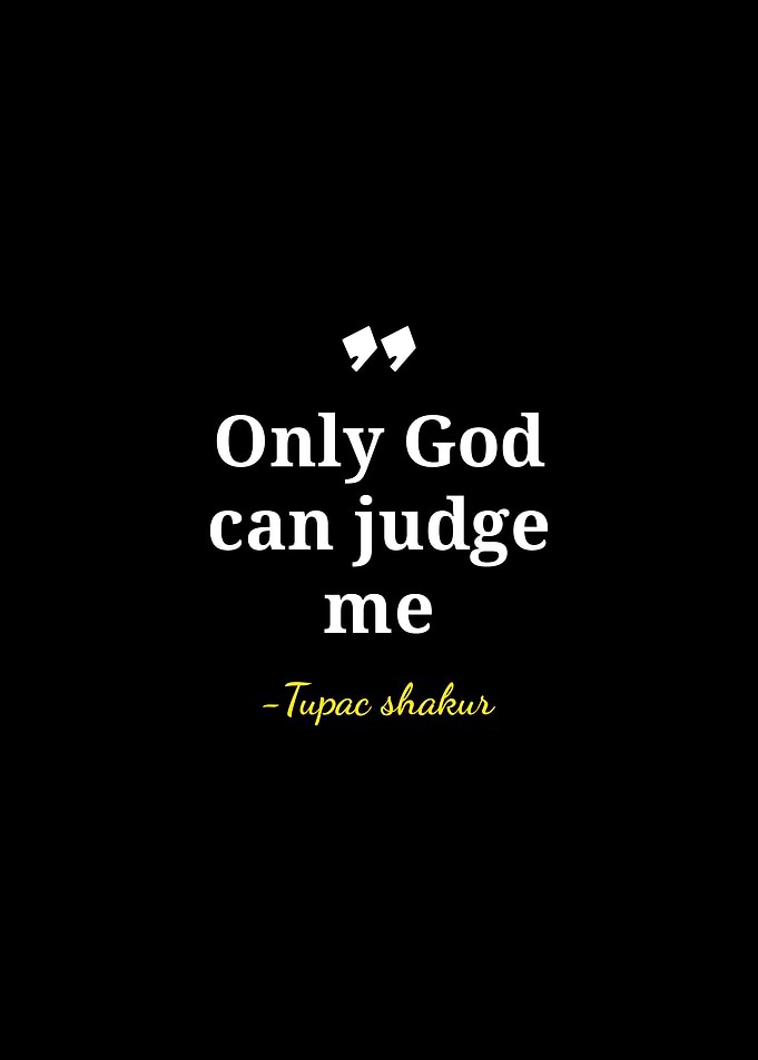 Only God Can Judge Me Quote