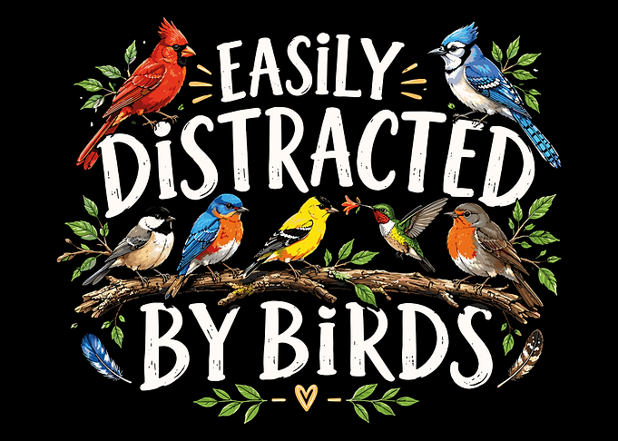 Easily Distracted By Birds Graphic