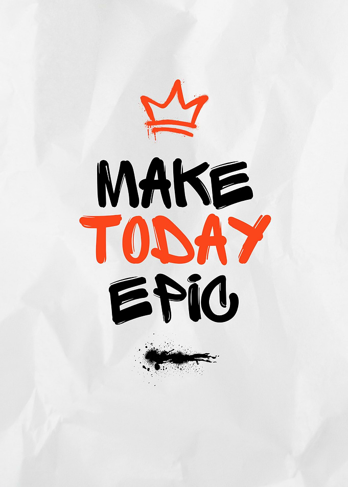 Make Today Epic Motivational Poster