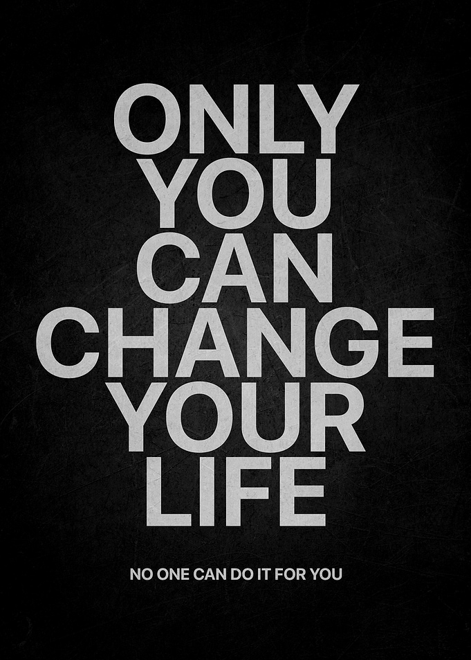 Only You Can Change Your Life Poster