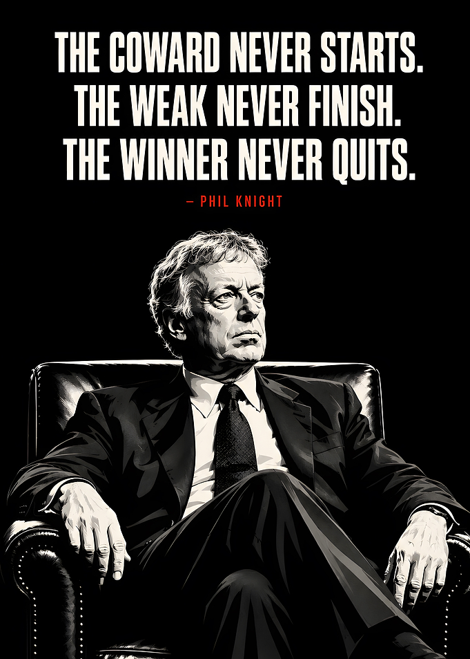 Phil Knight Inspirational Quote Poster