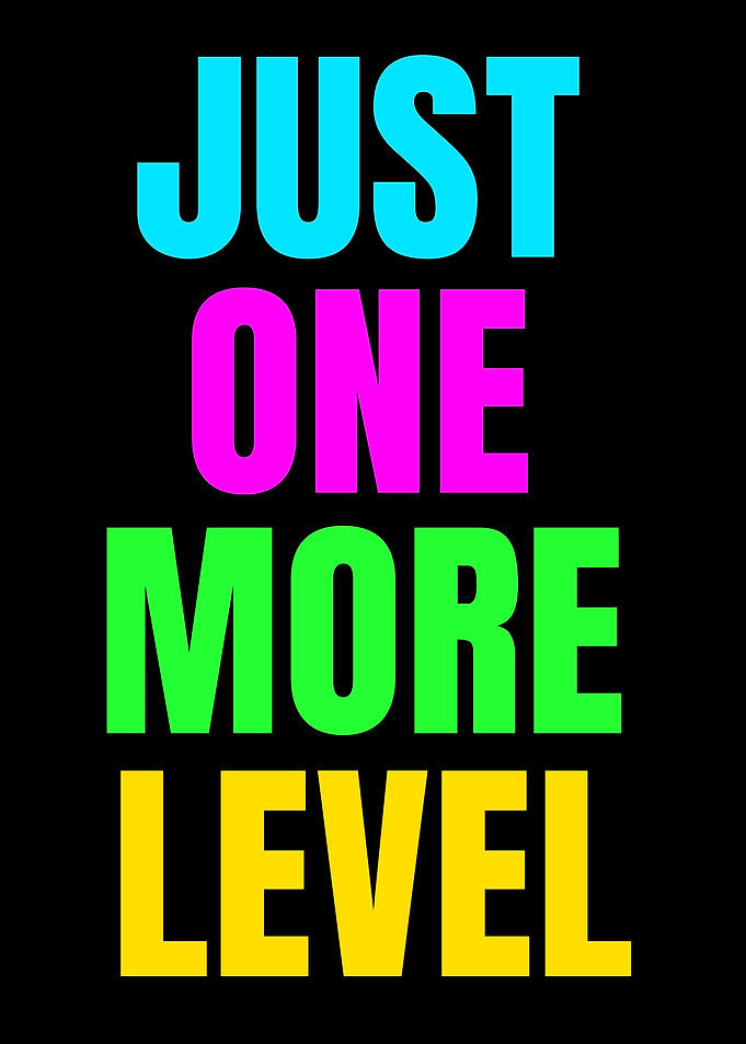 Just One More Level Gaming Quote