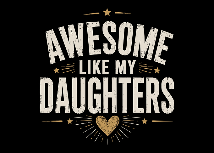 Awesome Like My Daughters Typography Design