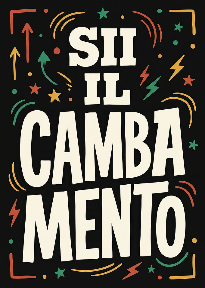Sii il cambiamento motivational poster