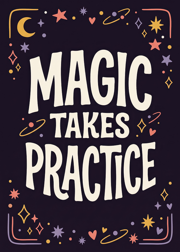 Magic Takes Practice Inspirational Quote Poster