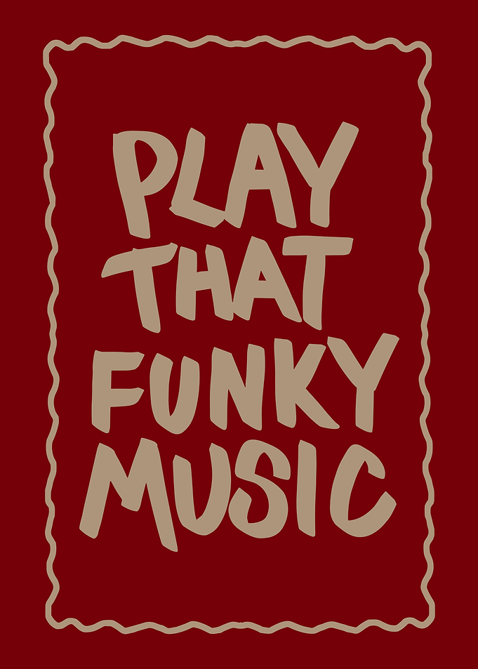 Play That Funky Music Poster