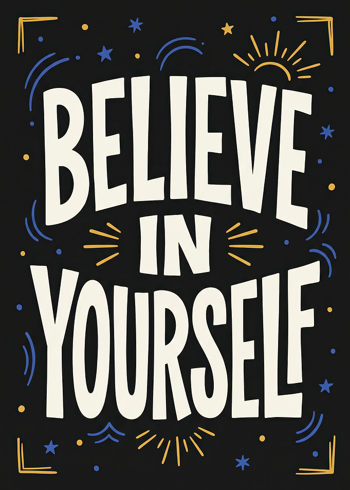 Believe In Yourself Inspirational Poster