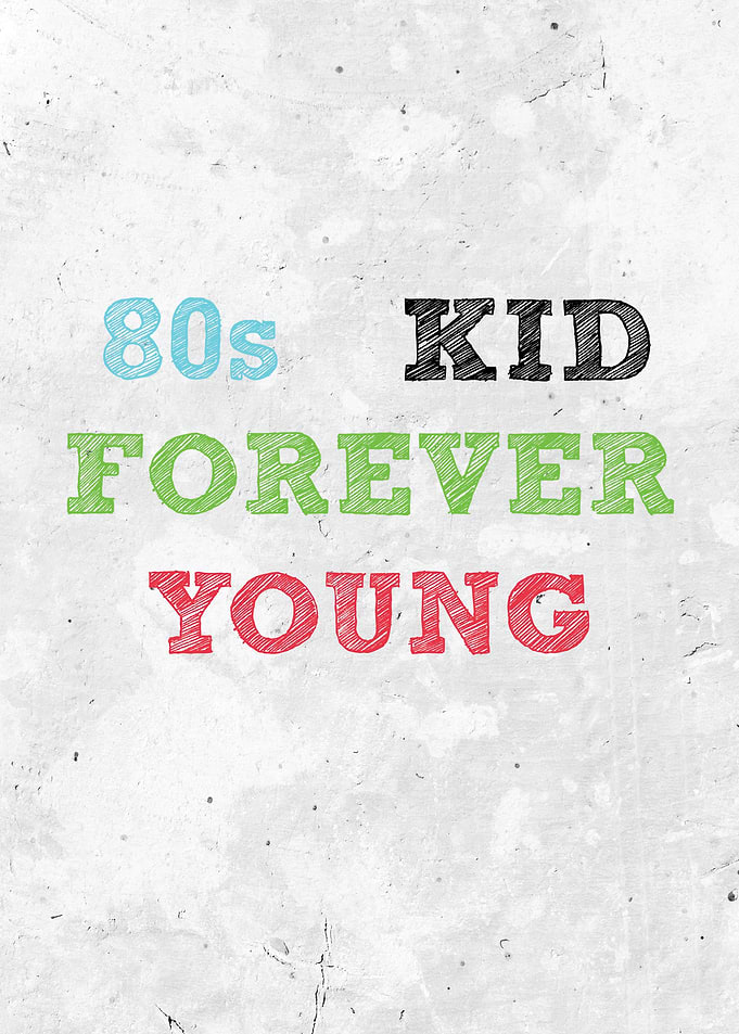 80s Kid Forever Young Typography Poster