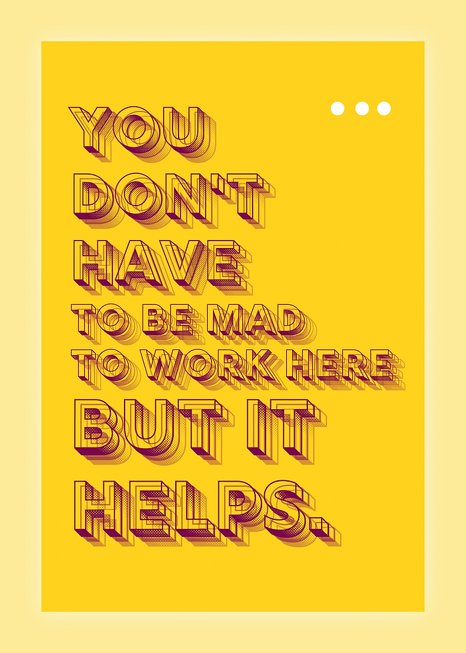 You Don't Have To Be Mad