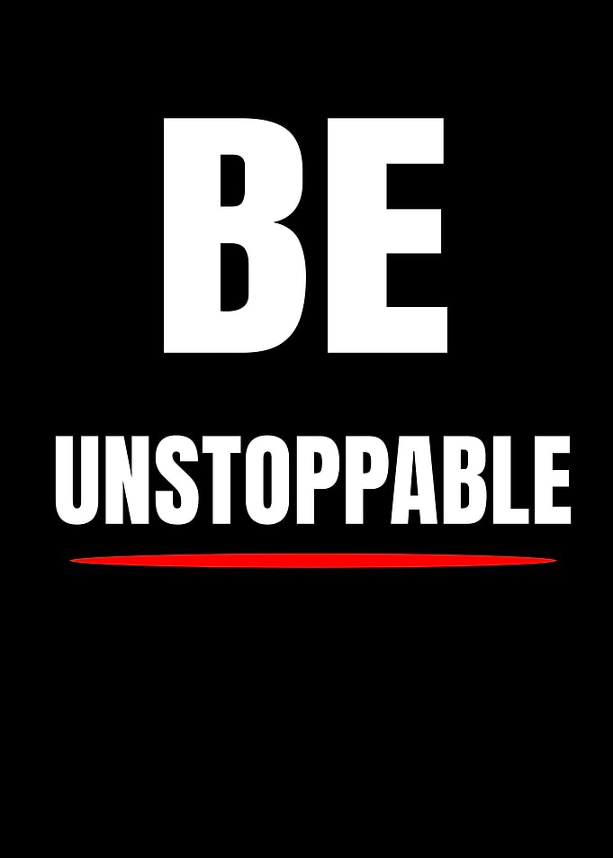 Be Unstoppable Motivational Text Art