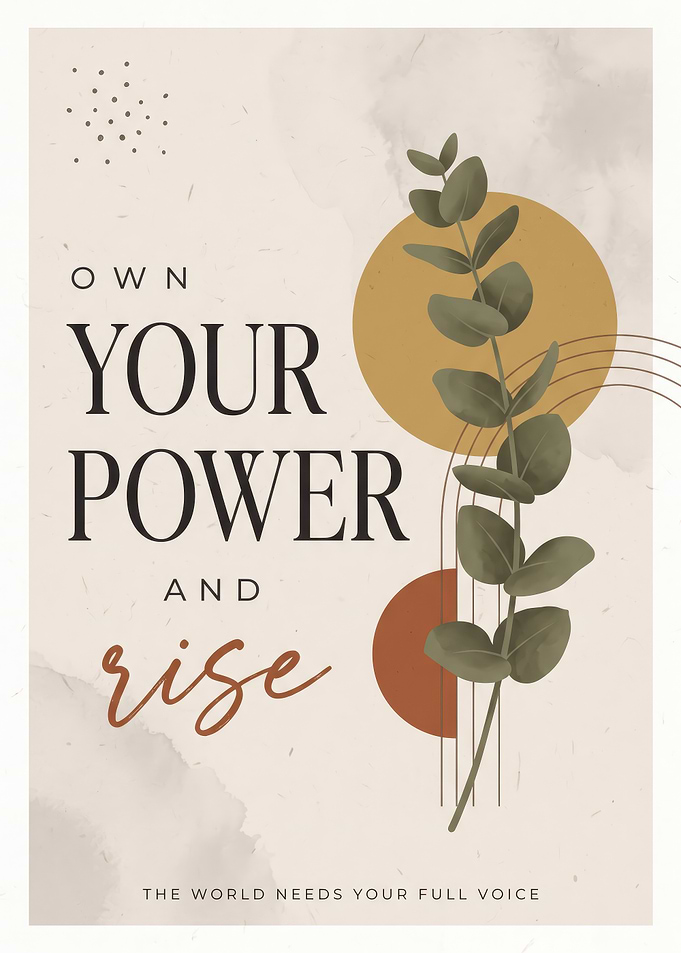 Inspirational Botanical OWN YOUR POWER AND rise