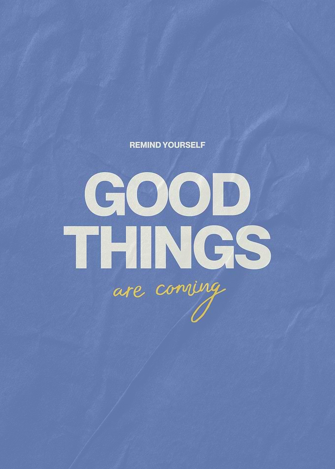 Good Things Are Coming Inspirational Poster