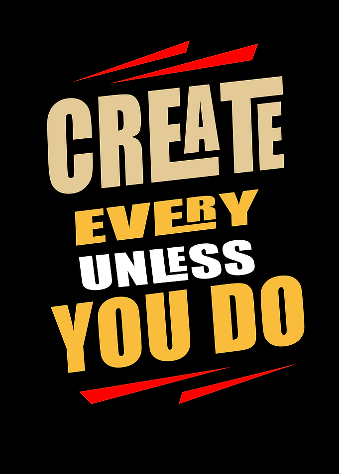Inspirational Create Unless You Do Quote