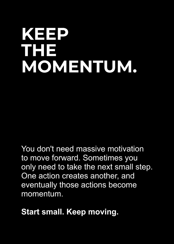 Keep The Momentum Motivational Quote Poster