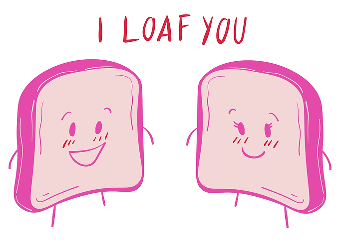 I Loaf You Cute Toast Illustration