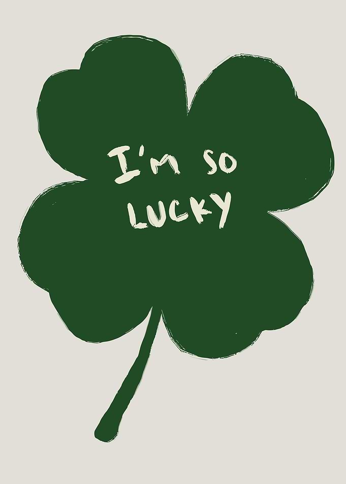I'm So Lucky Four Leaf Clover
