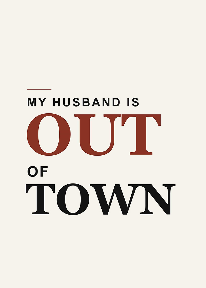 My Husband Is Out Of Town