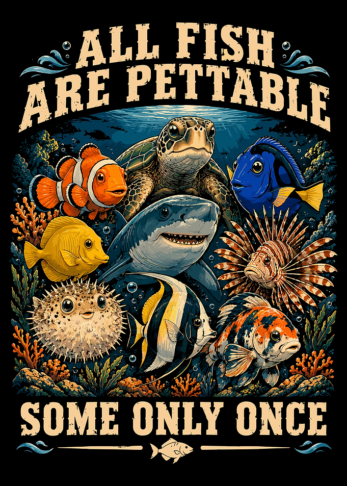 All Fish Are Pettable Funny Design
