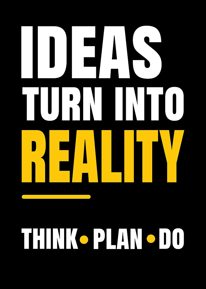 Ideas Turn Into Reality Motivational Poster