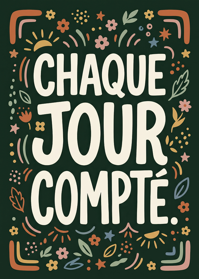 Chaque Jour Compte Inspirational Poster