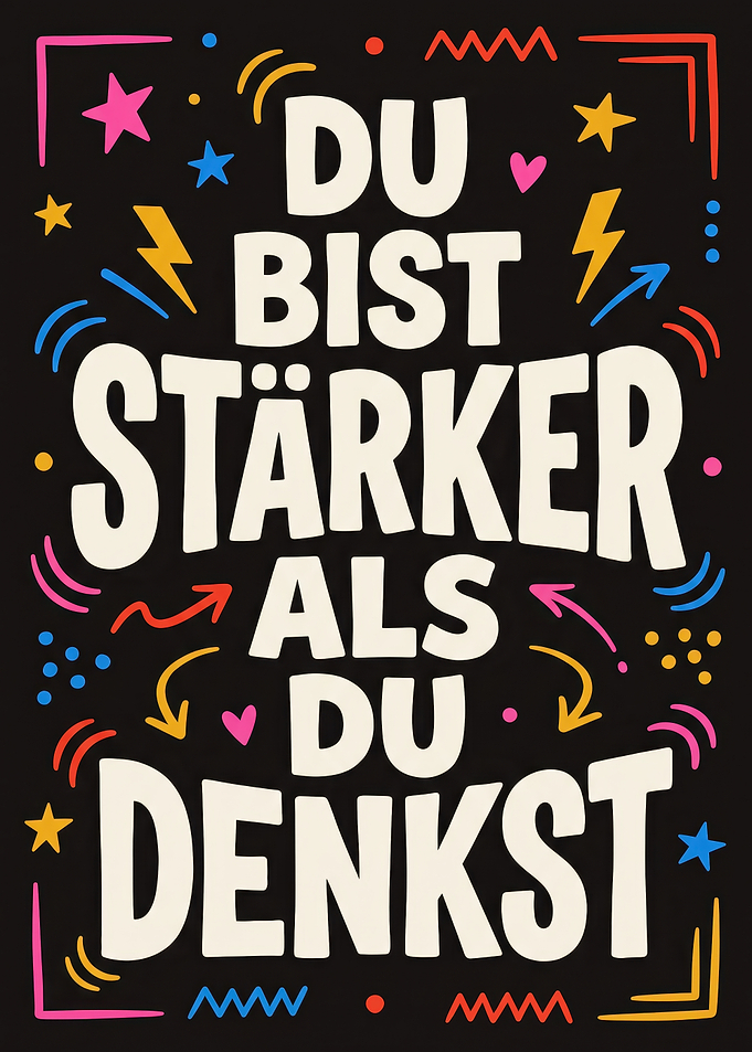 Inspirational DU BIST STÄRKER ALS DU DENKST