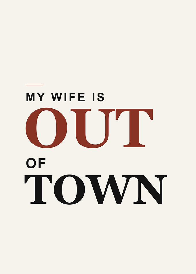 My Wife Is Out Of Town Poster