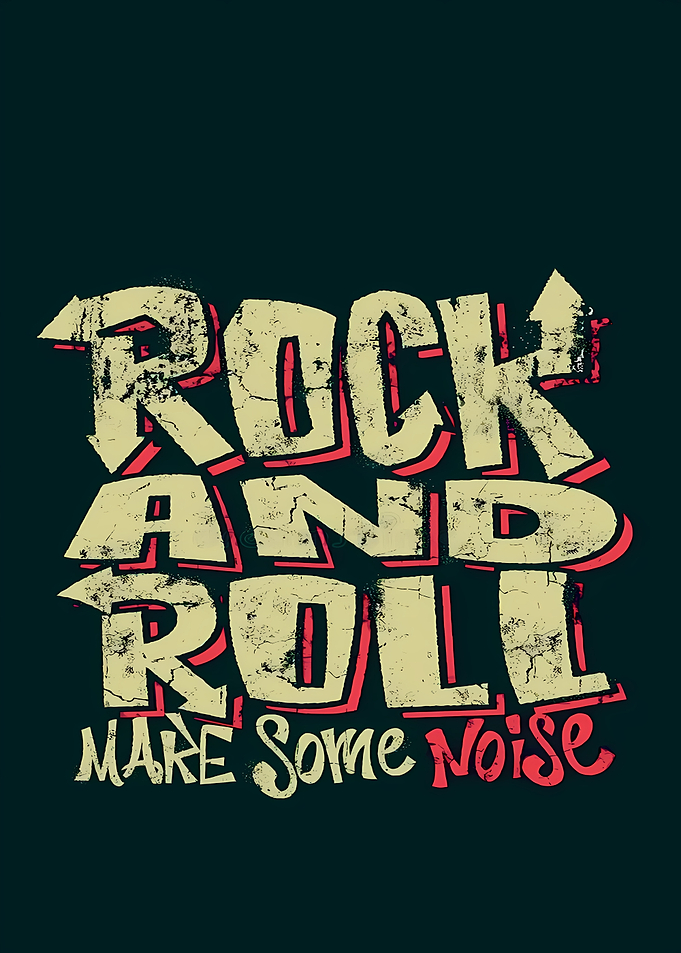 Rock and Roll Make Some Noise