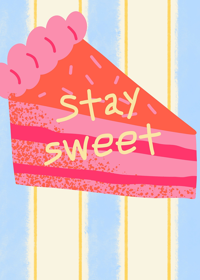 Stay Sweet Cake Slice Illustration