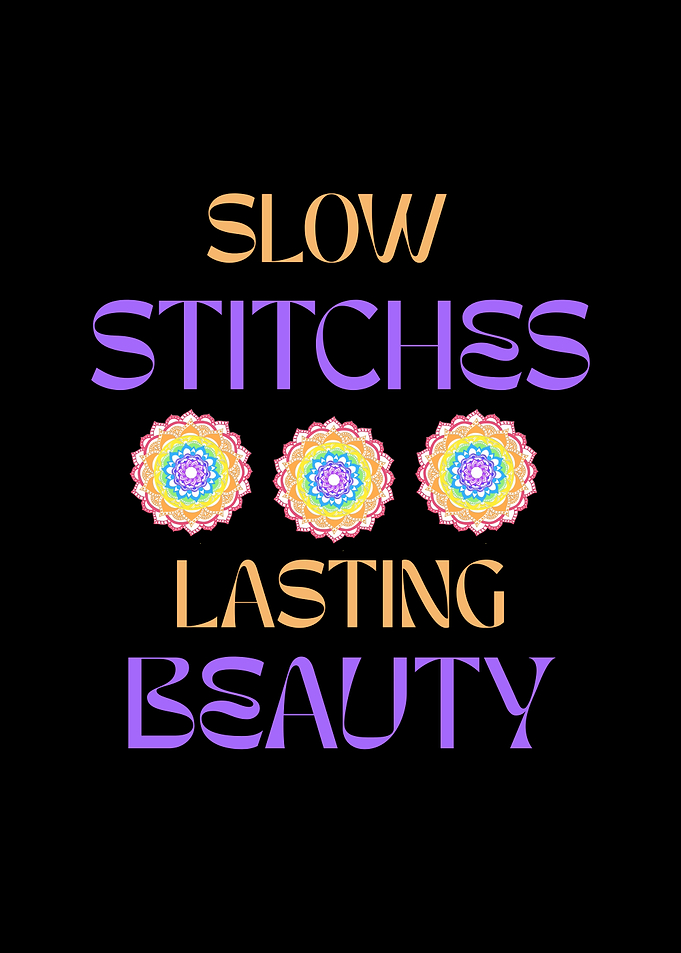 Slow Stitches Lasting Beauty Typography