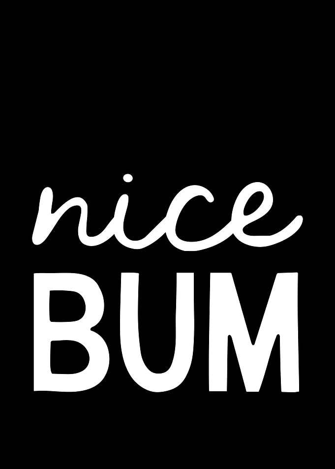 Nice Bum Typography Poster