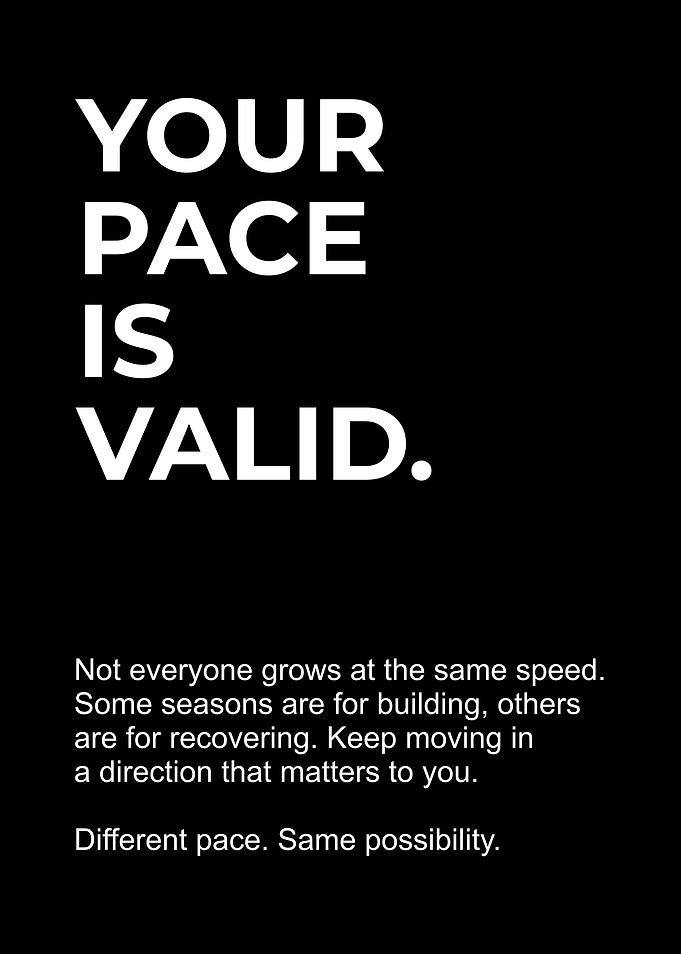Your Pace Is Valid Inspirational Quote