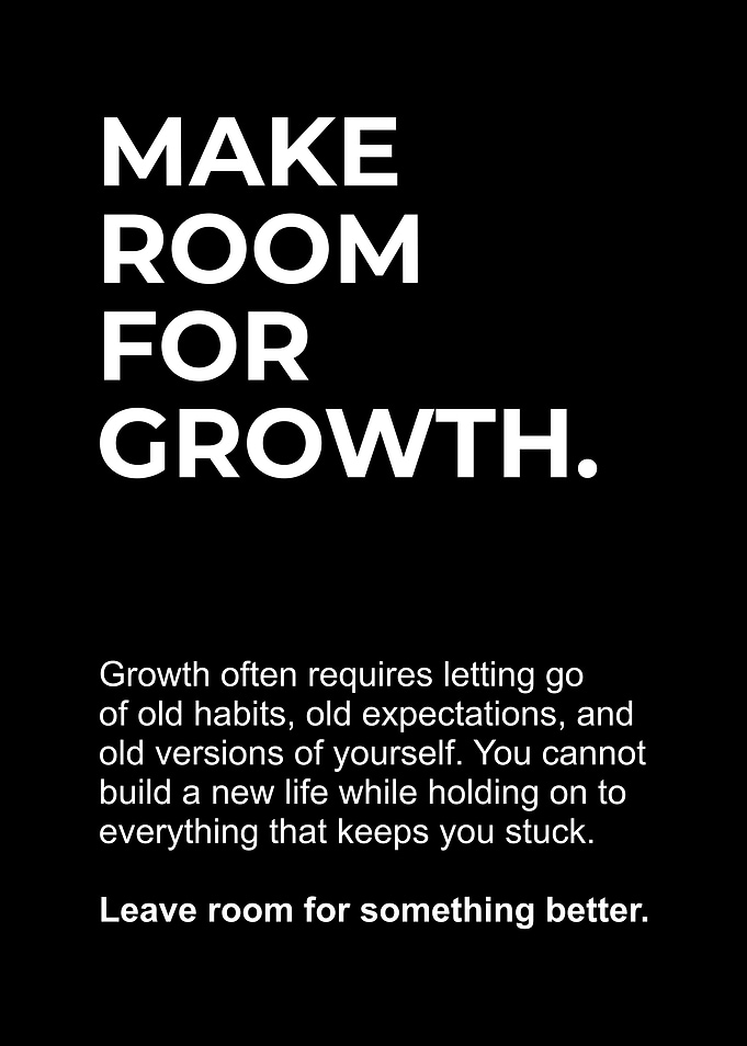 Make Room For Growth Inspirational Quote