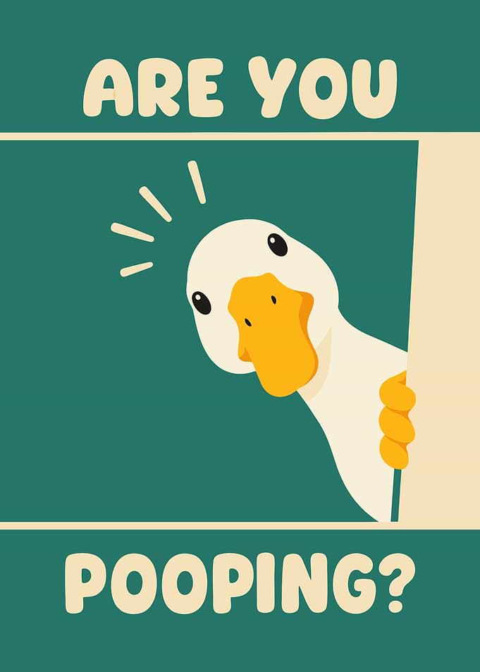 Are you Pooping ? Funny Duck