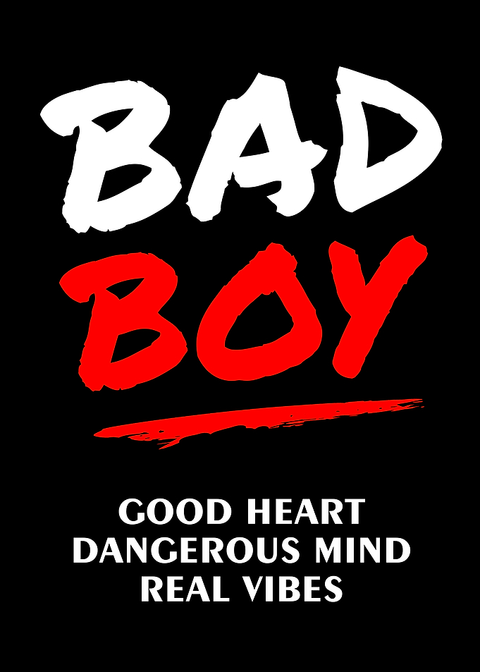 Bad Boy Inspirational Text Art