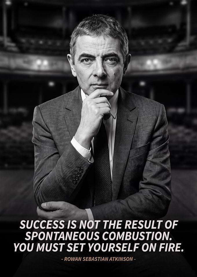 Rowan Atkinson Inspirational Quote Poster